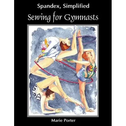 Spandex Simplified: Sewing for Gymnasts