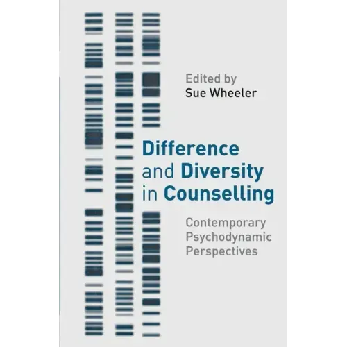 Difference and Diversity in Counselling: Contemporary Psychodynamic Approaches