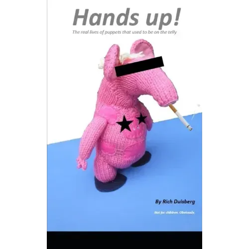 Hands up!: The real lives of puppets who used to be on the telly