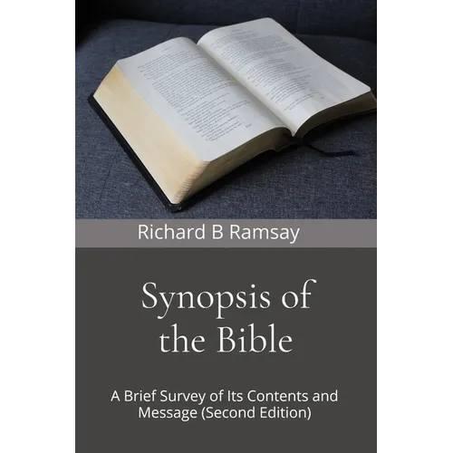 Synopsis of the Bible: A Brief Survey of Its Contents and Message (Second Edition)