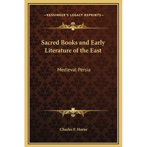 Sacred Books and Early Literature of the East: Medieval Persia