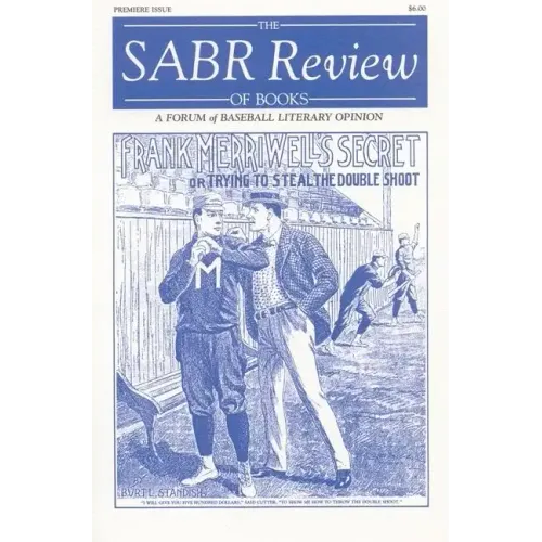 The Sabr Review of Books, Volume 1: A Forum of Baseball Literary Opinion