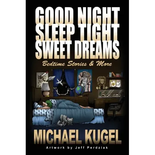 Good Night, Sleep Tight, Sweet Dreams: Bedtime Stories and More