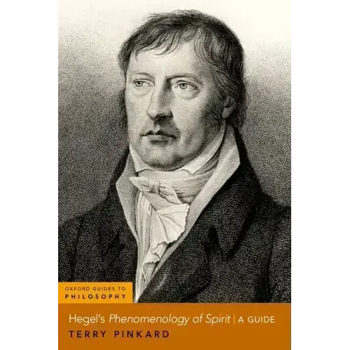 Hegel's Phenomenology of Spirit: A Guide