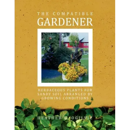 The Compatible Gardener: Herbaceous Plants for Sandy Soil Arranged by Growing Conditions