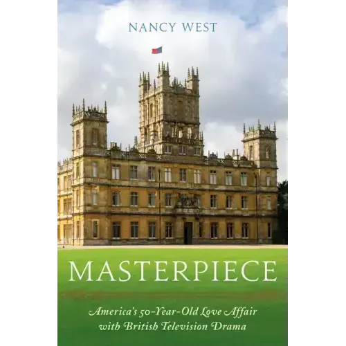 Masterpiece: America's 50-Year-Old Love Affair with British Television Drama