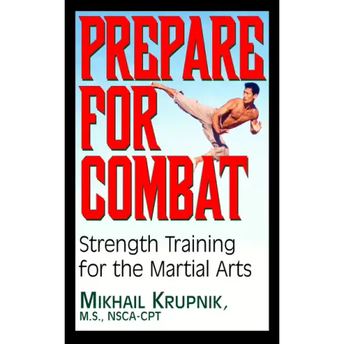Prepare for Combat: Strength Training for the Martial Arts