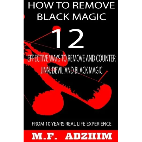 How to remove black magic: 12 effective ways to remove and counter jinn, devil and black magic
