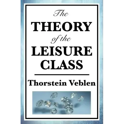 The Theory of the Leisure Class