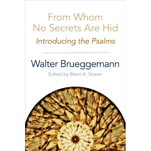 From Whom No Secrets Are Hid: Introducing the Psalms