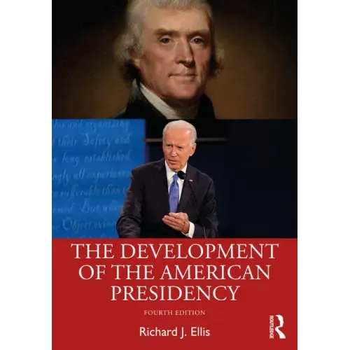 The Development of the American Presidency