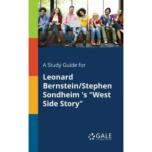 A Study Guide for Leonard Bernstein/Stephen Sondheim 's "West Side Story"