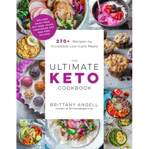 The Ultimate Keto Cookbook: 270+ Recipes for Incredible Low-Carb Meals
