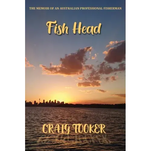 Fish Head: The memoir of an Australian fisherman