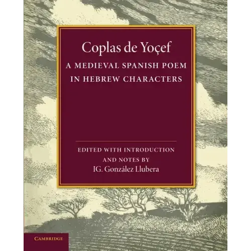 Coplas de Yoçef: A Medieval Spanish Poem in Hebrew Characters