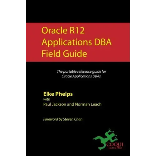 Oracle R12 Applications DBA Field Guide