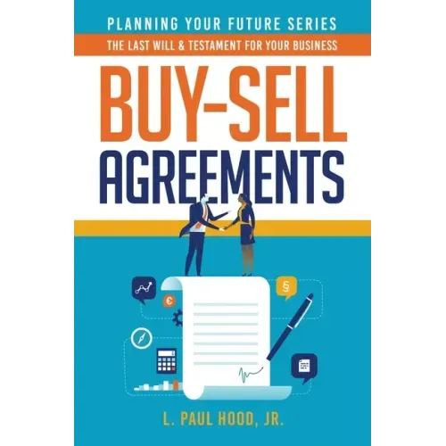 Buy-Sell Agreements: The Last Will & Testament for Your Business
