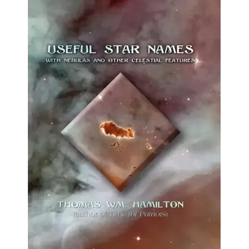 Useful Star Names: With Nebulas and Other Celestial Features