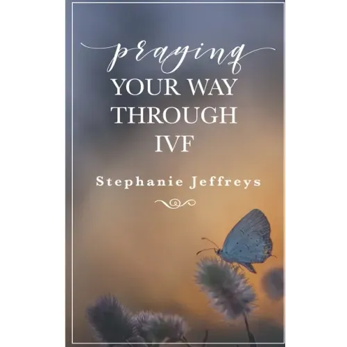 Praying your way through IVF
