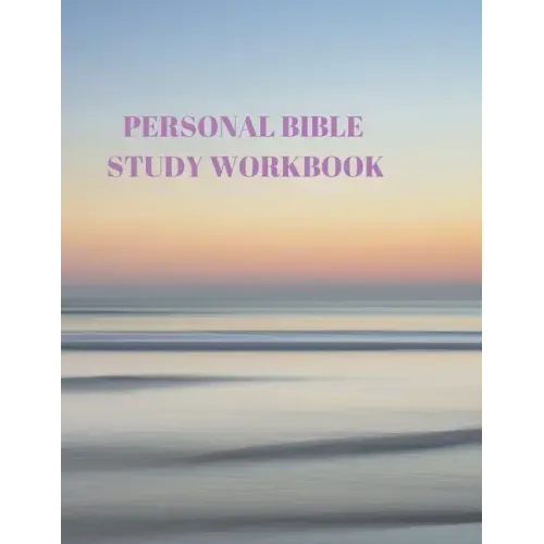 Personal Bible Study Workbook: 116 Pages Formated for Scripture and Study!