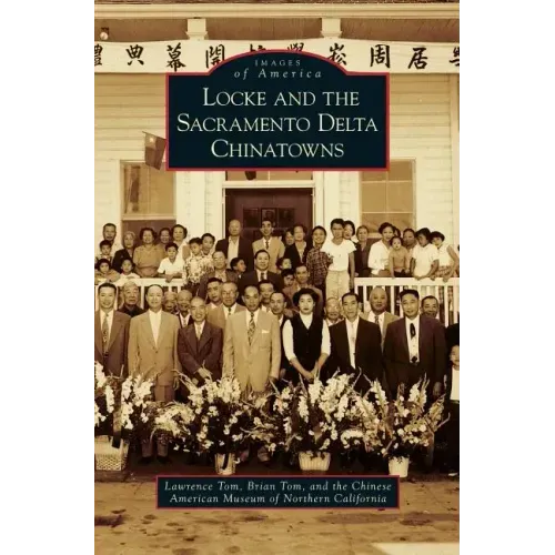 Locke and the Sacramento Delta Chinatowns