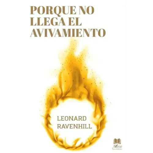 Porque No Llega El Avivamiento: El Llamado Profético de Dios