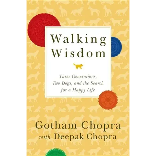 Walking Wisdom: Three Generations, Two Dogs, and the Search for a Happy Life