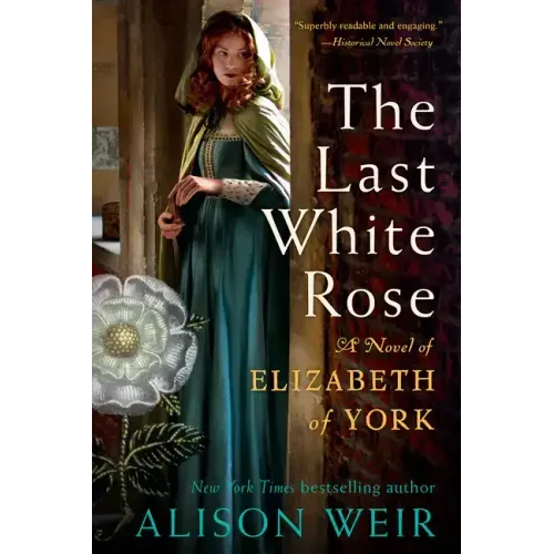 The Last White Rose: A Novel of Elizabeth of York