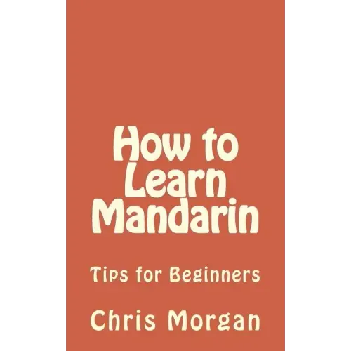 How to Learn Mandarin: Tips for Beginners