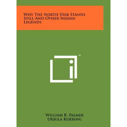 Why The North Star Stands Still And Other Indian Legends
