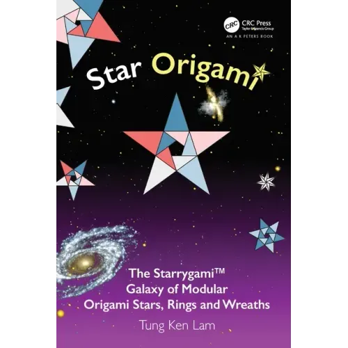 Star Origami: The Starrygami(tm) Galaxy of Modular Origami Stars, Rings and Wreaths