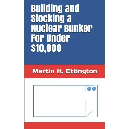Building and Stocking a Nuclear Bunker For Under $10,000