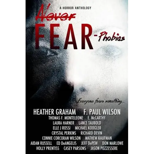 Never Fear - Phobias: Everyone Fears Something...