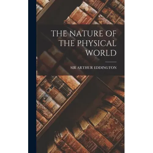 The Nature of the Physical World