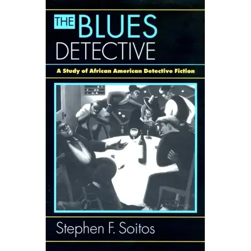 The Blues Detective: A Study of African American Detective Fiction
