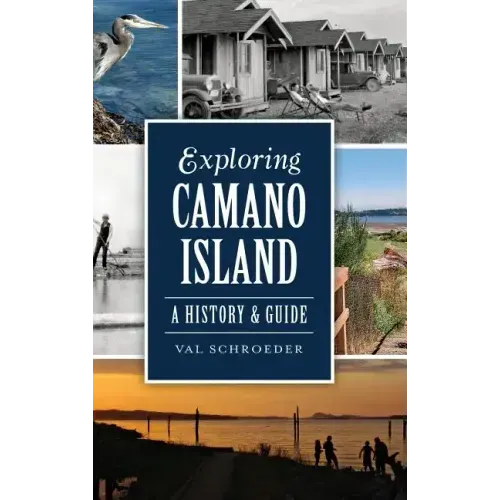 Exploring Camano Island: A History & Guide