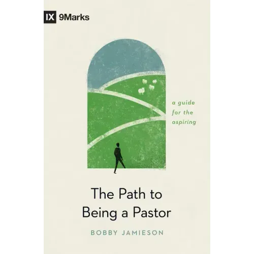 The Path to Being a Pastor: A Guide for the Aspiring