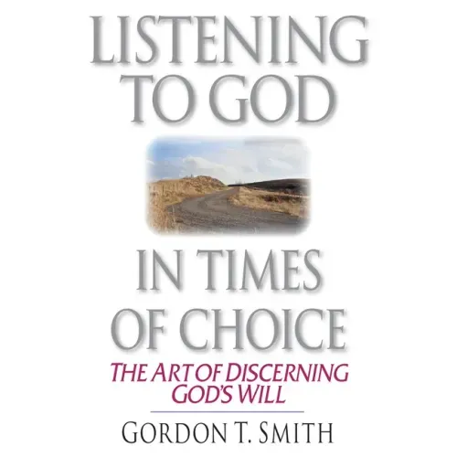 Listening to God in Times of Choice: The Art of Discerning God's Will