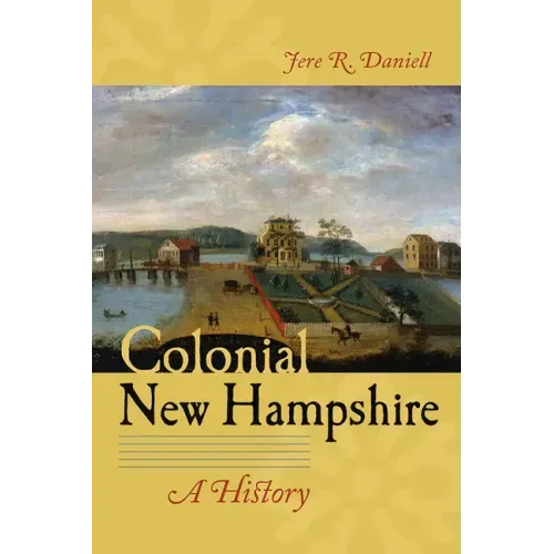 Colonial New Hampshire: A History