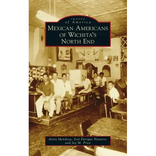 Mexican Americans of Wichita's North End