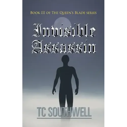 Invisible Assassin: Book III of the Queen's Blade Series