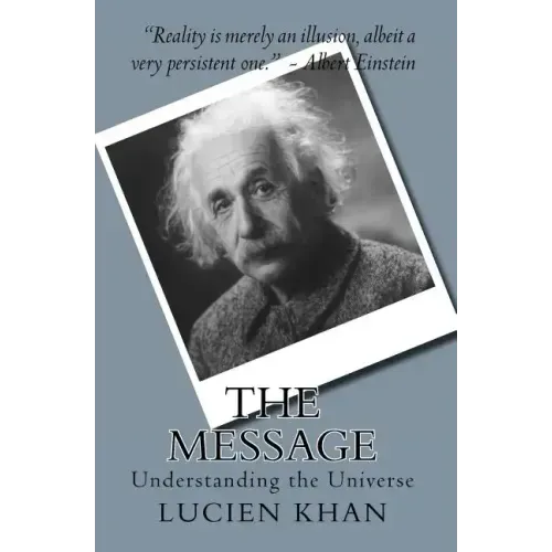 The Message: Understanding the Universe