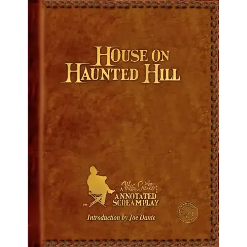 House on Haunted Hill: A William Castle Annotated Screamplay