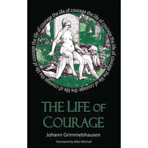 The Life of Courage: The Nortorious Thief, Whore and Vagabond