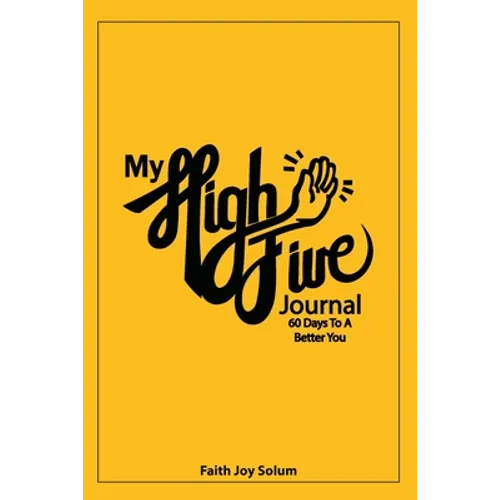 My High Five Journal: 60 Days To A Better You