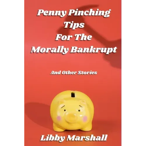 Penny Pinching Tips for the Morally Bankrupt