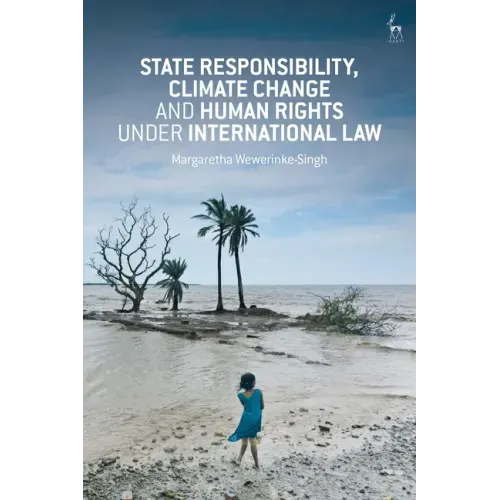 State Responsibility, Climate Change and Human Rights under International Law