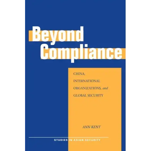 Beyond Compliance: China, International Organizations, and Global Security