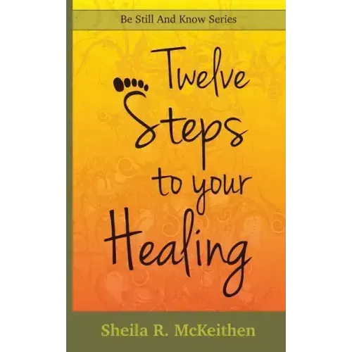 12 Steps to Your Healing
