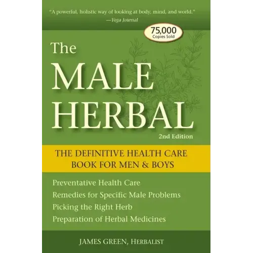 The Male Herbal: The Definitive Health Care Book for Men and Boys